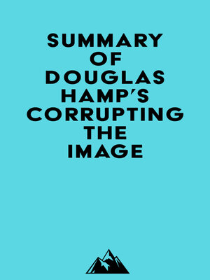 cover image of Summary of Douglas Hamp's Corrupting the Image